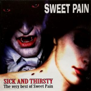 Sweet Pain - Sick And Thirsty - CD