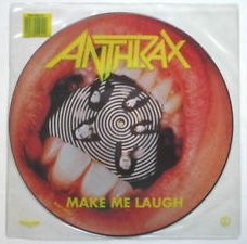 Anthrax - Make Me Laugh - Pic12inch