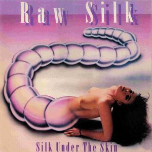 Raw Silk - Silk Under The Skin - CD