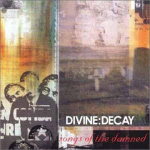 Divine Decay - Songs Of The Damned - CD
