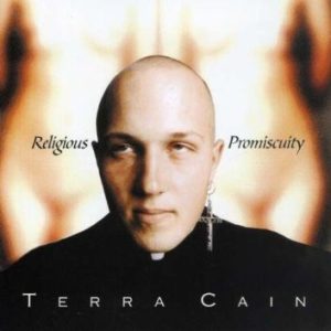 Terra Cain - Religious Promiscuity Cut - CD