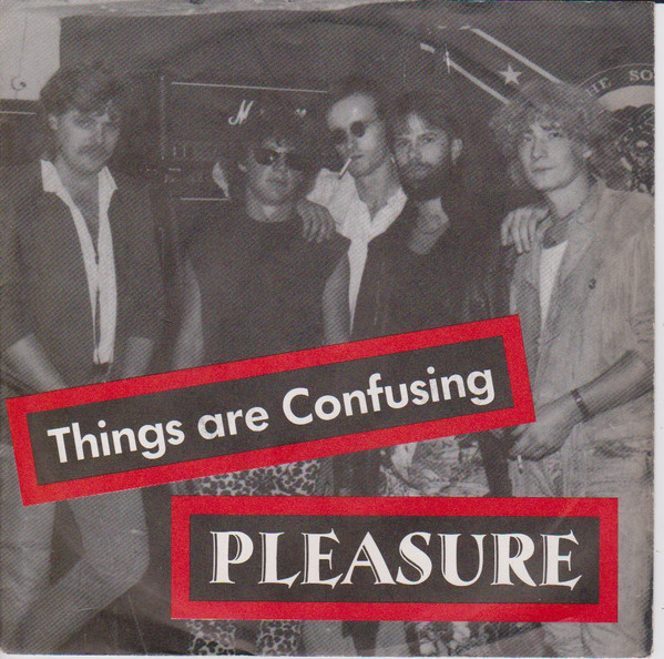 Pleasure - Things Are Confusing - 7inch