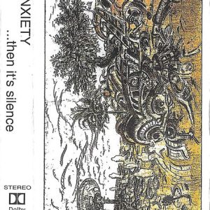 Anxiety - Then Its Silence - Demo